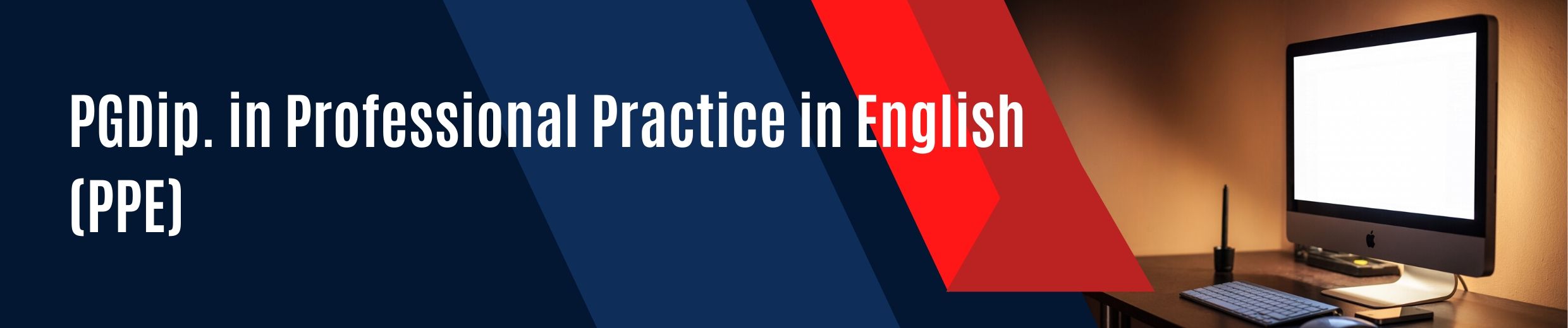 Postgraduate Diploma in Professional Practice in English (PGDip PPE)